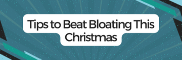Tips to Beat Bloating This Christmas